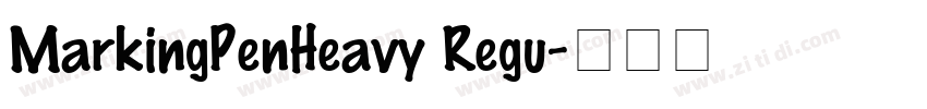 MarkingPenHeavy Regu字体转换 MarkingPenHeavy Regu字体转换